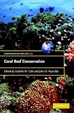 Coral Reef Conservation (Conservation Biology)