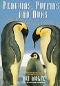 Penguins, Puffins And Auks: Their Lives and Behavior