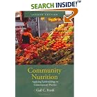 Click here to buy Community Nutrition: Applying Epidemiology to Contemporary Practice by  Gail Frank.