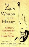 Zen Words for the Heart: Hakuin's Commentary on the Heart Sutra