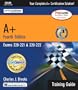 A+ Certification Training Guide (Exams 220-221, 220-222) (4th Edition)