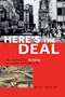 Here's the Deal: The Making and Breaking of a Great American City