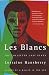 Books : Les Blancs: The Collected Last Plays: The Drinking Gourd/What Use Are Flowers?