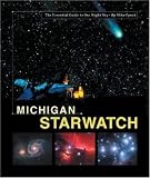 Michigan StarWatch: The Essential Guide to Our Night Sky