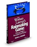 The Woman Lawyers Rainmaking Game: How to Build a Successful Law Practice