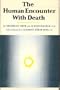 The Human Encounter with Death