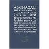 Al-Ghazali on the Remembrance of Death and the Afterlife: Book XL of the Revival of the Religious Sciences (Ihya' 'Ulum al-Din): The Revival of the ... (The Islamic Texts Society's Ghazali Series)