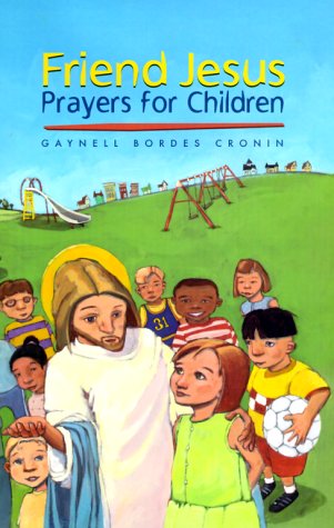 Friend Jesus: Prayers for Children (Guiding Children Into Daily Prayer)
