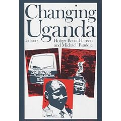 Changing Uganda: The Dilemmas of Structural Adjustment and Revolutionary Change (Eastern African Studies)