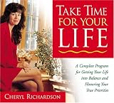 Take Time for Your Life: A Seven-step Programme for Creating the Life You Want