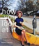 How you look at it : photographs of the 20th century