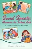 Social Smarts: Manners for Todays Kids