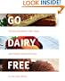 Go Dairy Free - The Guide and Cookbook for Milk Allergies, Lactose Intolerance, and Casein-Free Living
