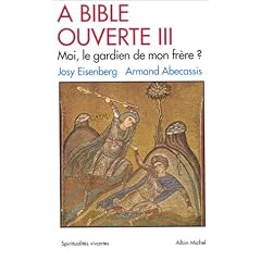 A Bible ouverte, tome 3 : Moi, le gardien de mon fr�re ?