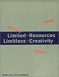 Limited Resources / Limitless Creativity