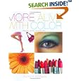More Alive With Color: Personal Colors - Personal Style (Capital Lifestyles) (Capital Lifestyles)