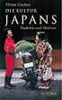 Die Kultur Japans. Tradition und Moderne