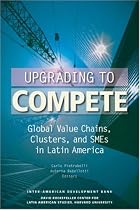 Upgrading to Compete: Global Value Chains, Clusters, and SMEs in Latin America (David Rockefeller/Inter-American Development Bank)