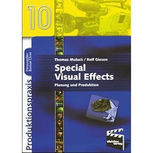 Special Visual Effects: Planung und Produktion (Produktionspraxis)