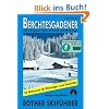 Berchtesgadener und Chiemgauer Alpen. Mit Kaisergebirge und Steinbergen. 60 Skitouren: Mit Kaiser, Steinbergen und Dientner Bergen. 50 ausgew�hlte ... Kufstein und Salzburg, Chiemgau und Pinzgau