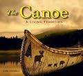 The Canoe: A Living Tradition