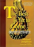 The Best Is Yet to Come