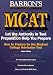 How to Prepare for the McAt: Medical College Admission Test (Barron's How to Prepare for the New Medical College Admission Test Mcat)