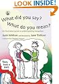 What Did You Say? What Do You Mean?: An Illustrated Guide to Understanding Metaphors