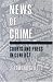 News of Crime: Courts and Press in Conflict