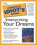 Cover of The Complete Idiot's Guide to Interpreting Your Dreams by Shari L. Just Marci Pliskin 0028627369