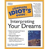 The Complete Idiot's Guide to Interpreting Your Dreams