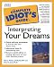 The Complete Idiot's Guide to Interpreting Your Dreams