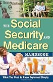 The Social Security and Medicare Handbook: What You Need to Know Explained Simply
