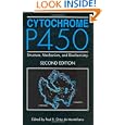 Cytochrome P450: Structure, Mechanism, and Biochemistry by Paul R. Ortiz de Montellano