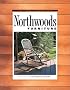 Northwoods Furniture: 13 Rustic Projects You Can Build (Classic American furniture series)