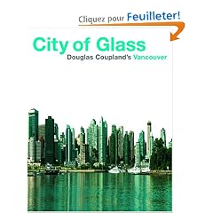 City of Glass: Douglas Coupland's Vancouver