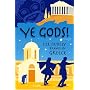 Ye Gods!: Travels in Greece