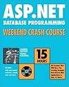 ASP.Net Database Programming Weekend Crash Course (With CD-ROM)