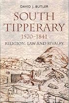 South Tipperary, 1570-1841: The Land, Region and Rivalry