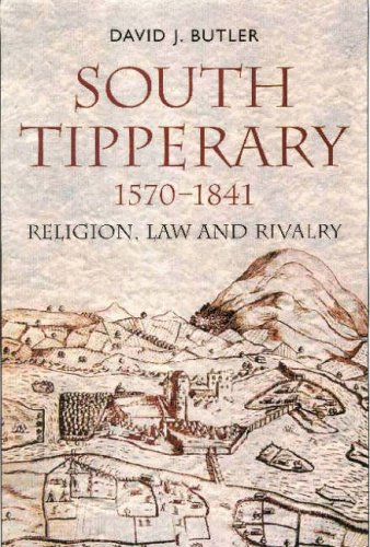 South Tipperary, 1570-1841: The Land, Region and Rivalry