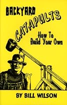 Backyard Catapults: How to Build Your Own