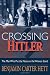 Crossing Hitler: The Man Who Put the Nazis on the Witness Stand at Amazon Books: 51JMaTChc6L._SL75_