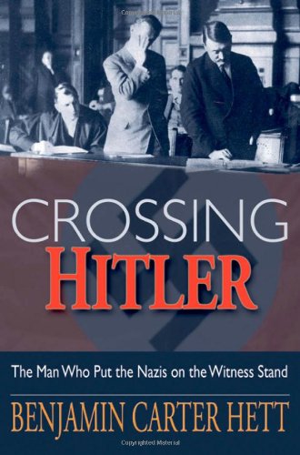 Crossing Hitler: The Man Who Put the Nazis on the Witness Stand