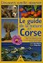 Le guide de la nature en Corse : D�couvrir, cueillir, observer