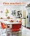 Fleamarket
Chic:
The
Thrifty
Way
to
Create
a
Stylish
Home