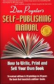 Dan Poynter's Self-Publishing Manual, 16th Edition: How to Write, Print and Sell Your Own Book (Self Publishing Manual)