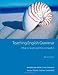 Teaching English Grammar: What to Teach and How to Teach it