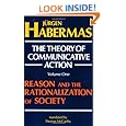 The Theory of Communicative Action, Volume 1: Reason and the Rationalization of Society