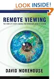 Remote Viewing: The Complete User's Manual for Coordinate Remote Viewing