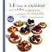 Le livre de cuisine pour les filles, les gar�ons, les enfants, les mamans, les f�es, et tous les autres...